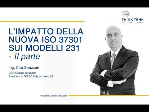 Ing. Ciro Strazzeri - IMPATTO NUOVA ISO 37301 SUI MODELLI 231 - II parte