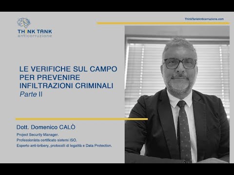 Domenico Calò “Le verifiche sul campo per prevenire infiltrazioni criminali Parte II”