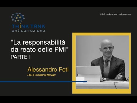 Alessandro Foti “La responsabilità da reato delle PMI - PARTE I”