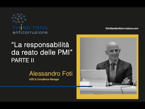 Alessandro Foti “La responsabilità da reato delle PMI - PARTE II”